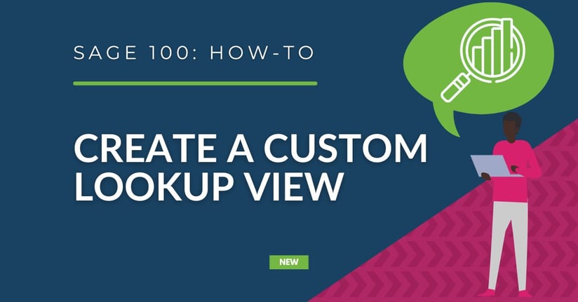 Sage 100 - Create a Custom Lookup View