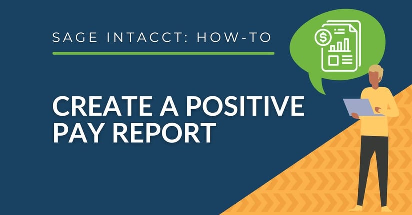 Sage Intacct - Create a Positive Pay Report