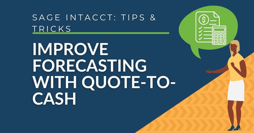 Sage Intacct - Improve Forecasting by Automating Quote-to-Cash