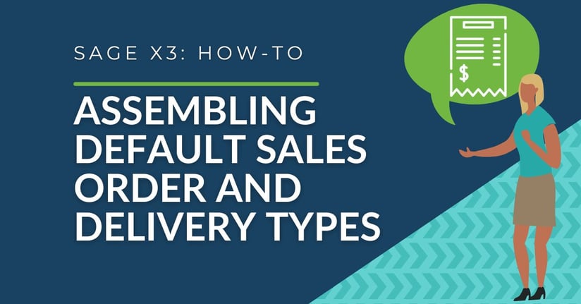 Sage X3 - How to Setup Default Sales Orders and Delivery Types