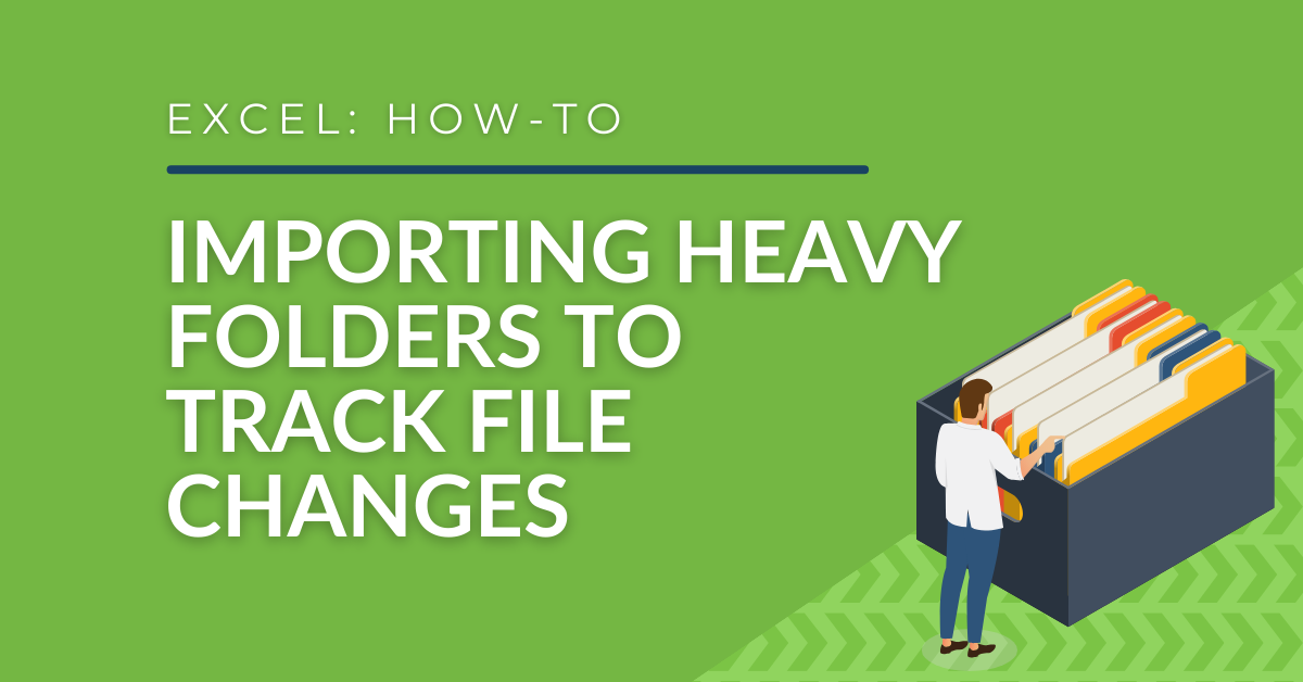 How to Import Heavy Folders into Excel in order to Track File Changes