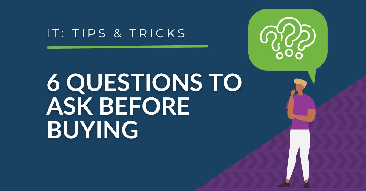 IT Services - 6 Questions to Ask Before Buying