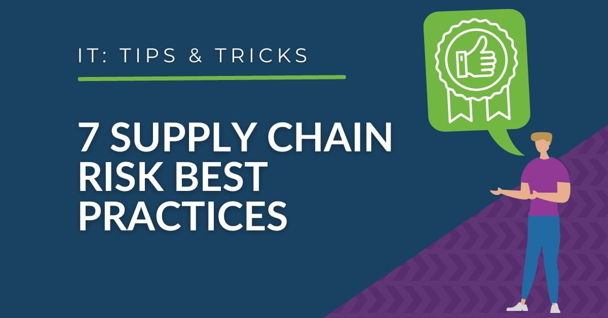 IT Services - 7 Supply Chain Risk Best Practices