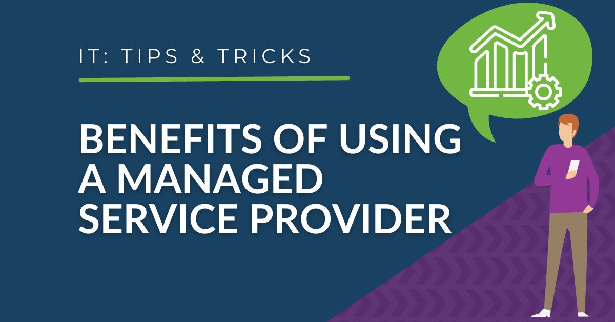 IT Services - Benefits of Using a Managed Service Provider