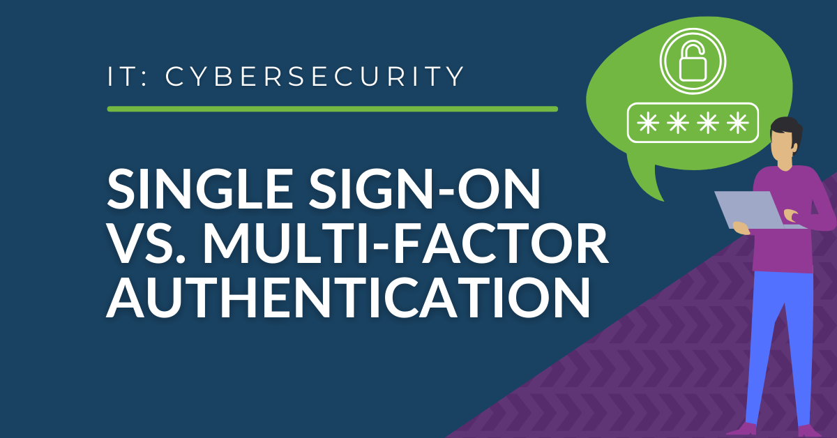 IT Services - Single Sign-On vs Multi-factor Authentication