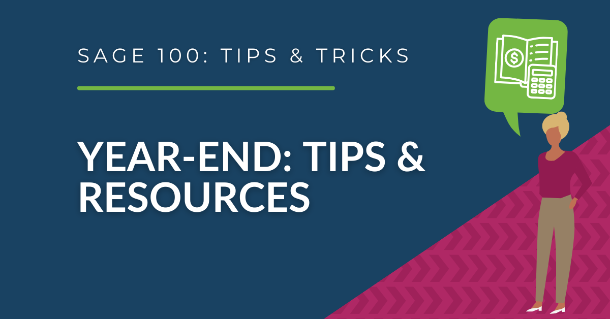 Sage 100 Year-end: Tips and Resources