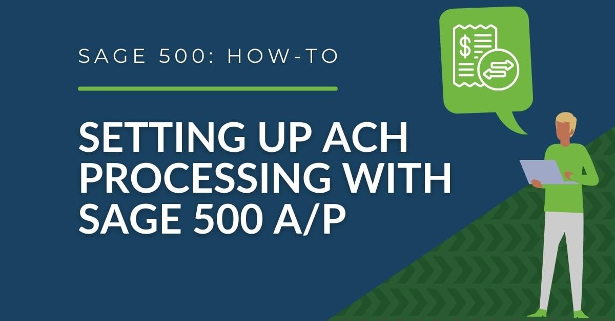 Sage 500 - How to Setup ACH Processing in Accounts Payable