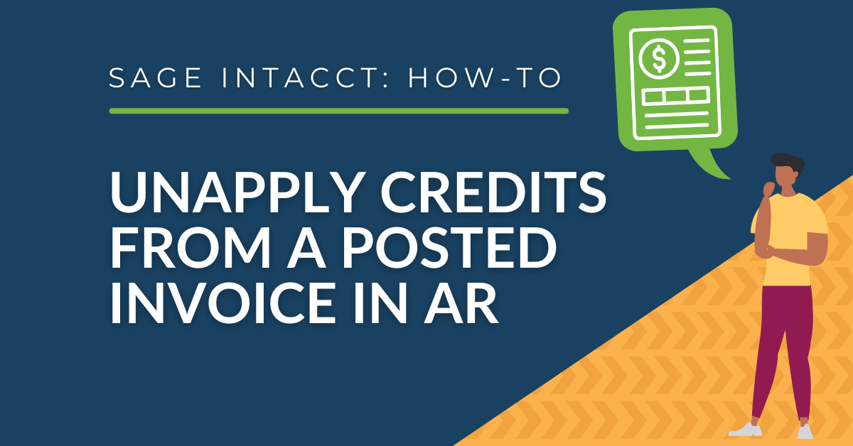 Sage Intacct: How to Unapply Credits From a Posted Invoice in AR (Accounts Receivable) 