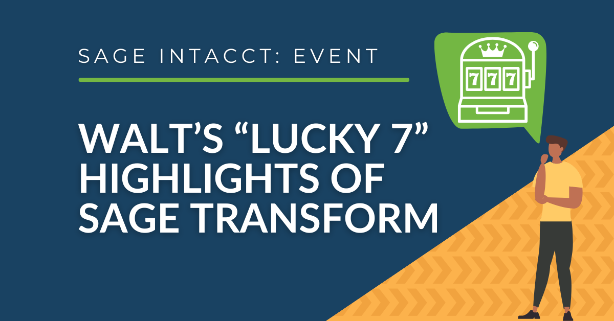 Walt's "Lucky 7" Highlights from Sage Transform 2024