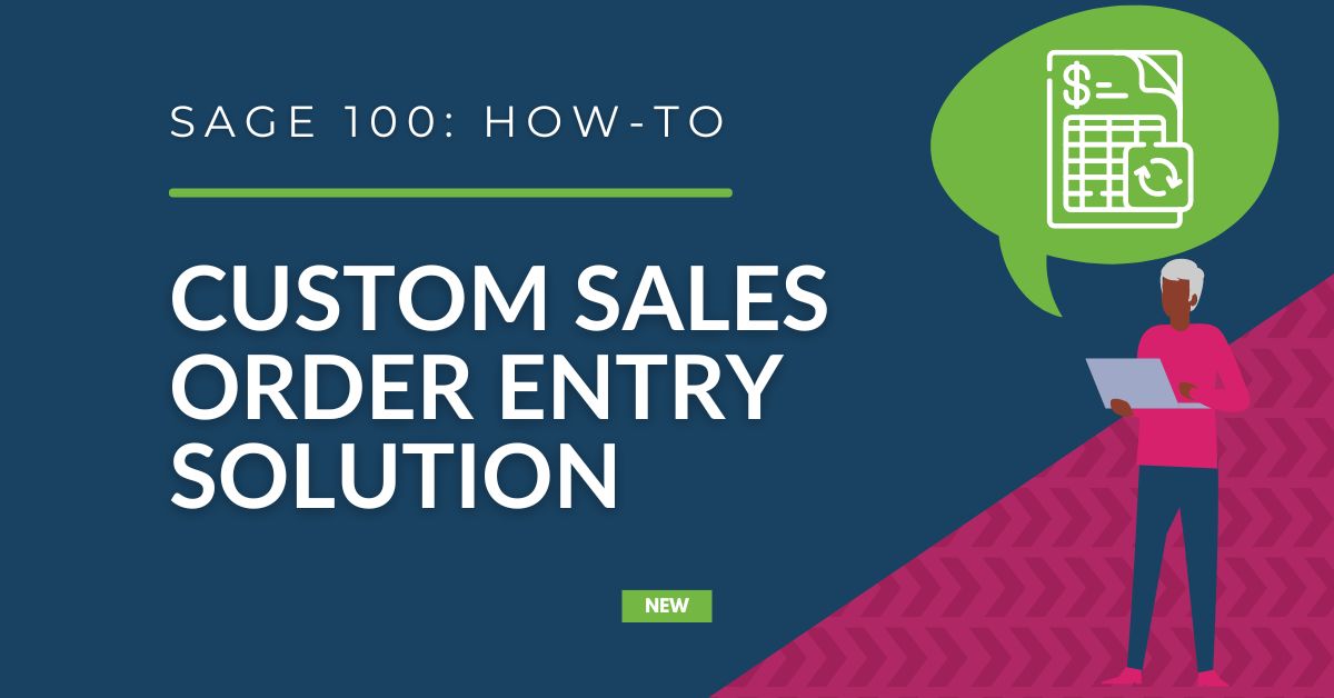 Sage 100 - Custom Sales Order Entry Solution